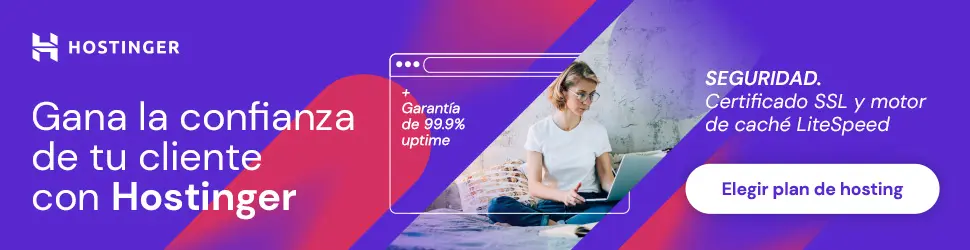 Banner de Hostinger con texto “Gana la confianza de tu cliente con Hostinger”, garantía de 99.9 % uptime, y mensaje sobre seguridad con certificado SSL y motor de caché LiteSpeed, junto al botón “Elegir plan de hosting”.