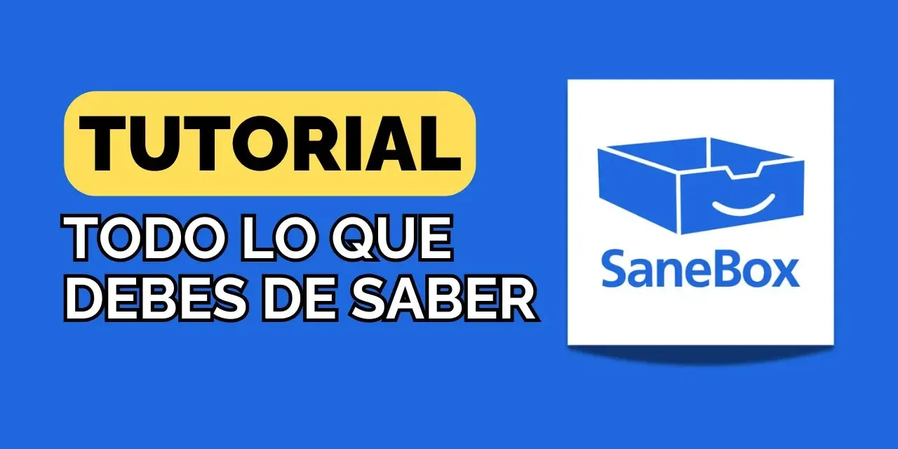 Sanebox: Inbox Cero con IA que te Ahorra 2 Horas Semanales